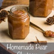 Homemade pear chutney in a small jar with the lid off and text overlay: 'Homemade Pear Chutney'.